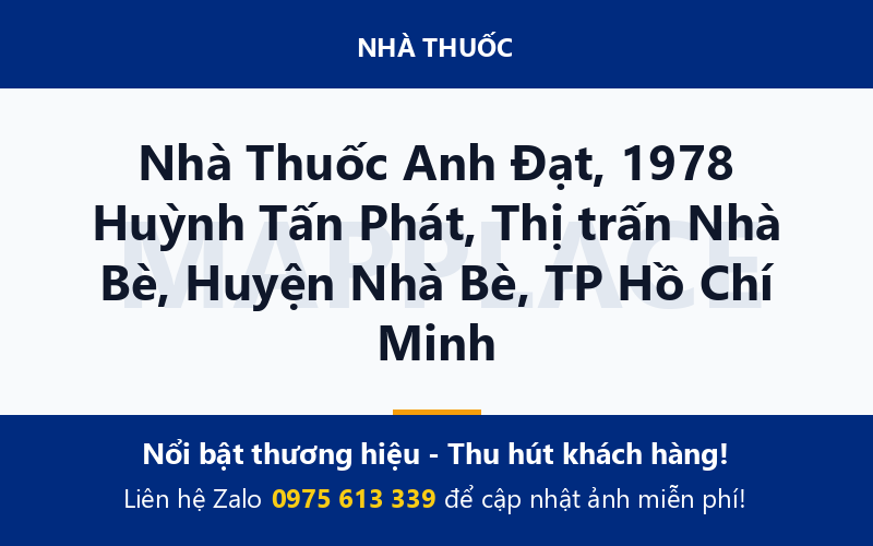 Nhà Thuốc Anh Đạt, 1978 Huỳnh Tấn Phát, Thị trấn Nhà Bè, Huyện Nhà Bè, TP Hồ Chí Minh