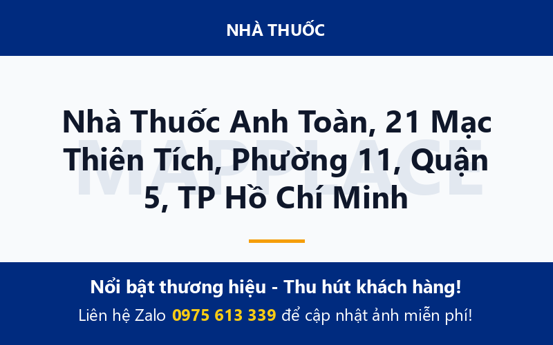 Nhà Thuốc Anh Toàn, 21 Mạc Thiên Tích, Phường 11, Quận 5, TP Hồ Chí Minh