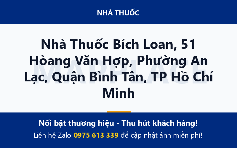 Nhà Thuốc Bích Loan, 51 Hòang Văn Hợp, Phường An Lạc, Quận Bình Tân, TP Hồ Chí Minh