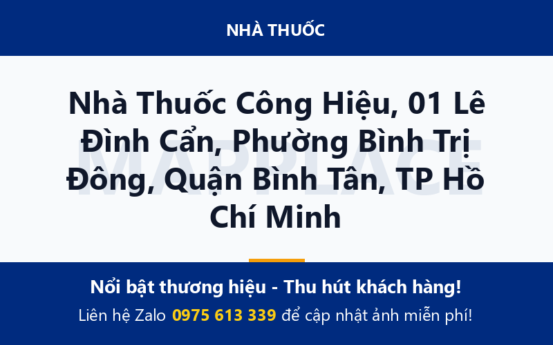 Nhà Thuốc Công Hiệu, 01 Lê Đình Cẩn, Phường Bình Trị Đông, Quận Bình Tân, TP Hồ Chí Minh