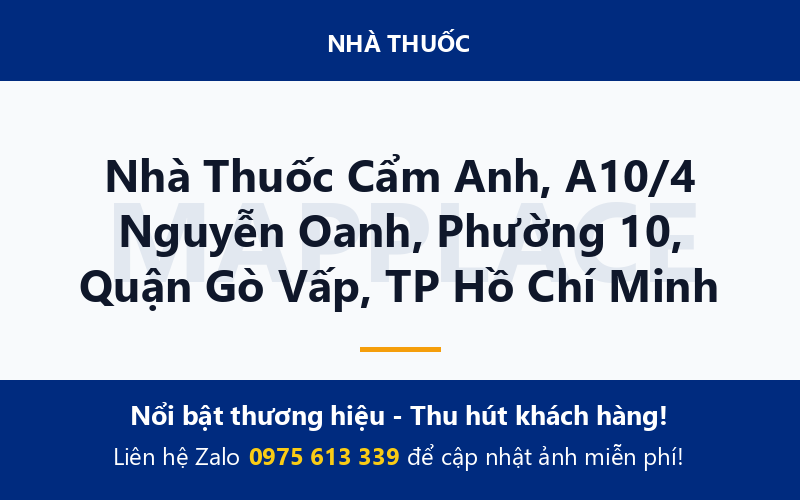 Nhà Thuốc Cẩm Anh, A10/4 Nguyễn Oanh, Phường 10, Quận Gò Vấp, TP Hồ Chí Minh