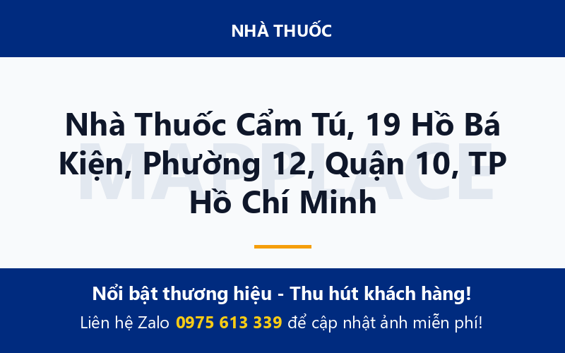 Nhà Thuốc Cẩm Tú, 19 Hồ Bá Kiện, Phường 12, Quận 10, TP Hồ Chí Minh