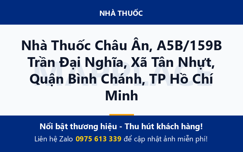 Nhà Thuốc Châu Ân, A5B/159B Trần Đại Nghĩa, Xã Tân Nhựt, Quận Bình Chánh, TP Hồ Chí Minh