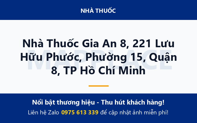 Nhà Thuốc Gia An 8, 221 Lưu Hữu Phước, Phường 15, Quận 8, TP Hồ Chí Minh
