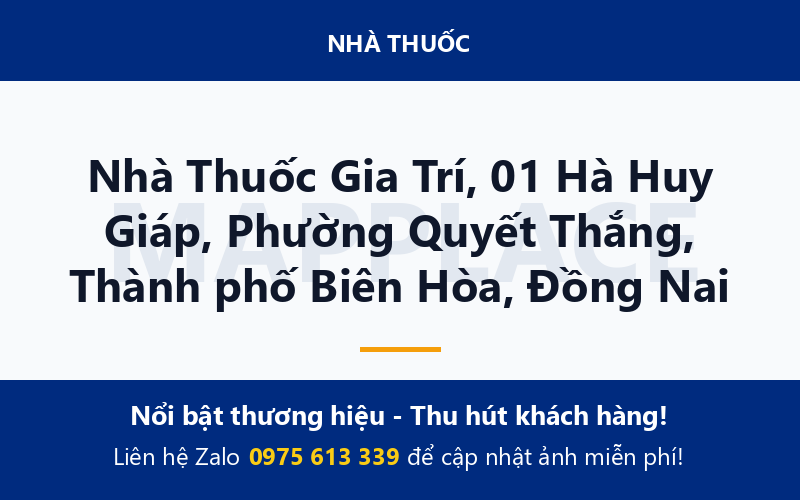 Nhà Thuốc Gia Trí, 01 Hà Huy Giáp, Phường Quyết Thắng, Thành phố Biên Hòa, Đồng Nai