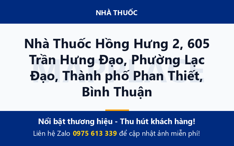 Nhà Thuốc Hồng Hưng 2, 605 Trần Hưng Đạo, Phường Lạc Đạo, Thành phố Phan Thiết, Bình Thuận
