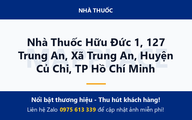 Nhà Thuốc Hữu Đức 1, 127 Trung An, Xã Trung An, Huyện Củ Chi, TP Hồ Chí Minh
