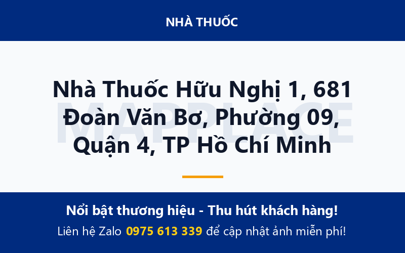 Nhà Thuốc Hữu Nghị 1, 681 Đoàn Văn Bơ, Phường 09, Quận 4, TP Hồ Chí Minh