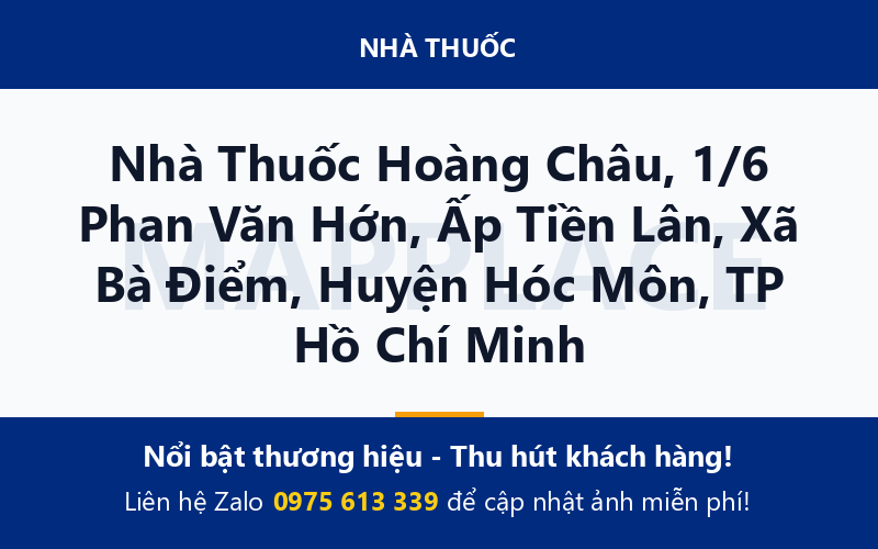 Nhà Thuốc Hoàng Châu, 1/6 Phan Văn Hớn, Ấp Tiền Lân, Xã Bà Điểm, Huyện Hóc Môn, TP Hồ Chí Minh