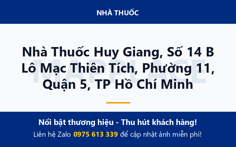 Nhà Thuốc Huy Giang, Số 14 B Lô Mạc Thiên Tích, Phường 11, Quận 5, TP Hồ Chí Minh