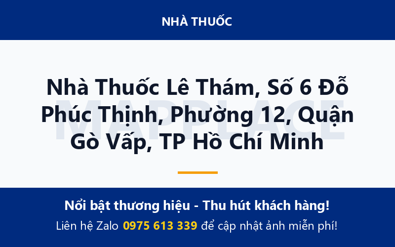 Nhà Thuốc Lê Thám, Số 6 Đỗ Phúc Thịnh, Phường 12, Quận Gò Vấp, TP Hồ Chí Minh