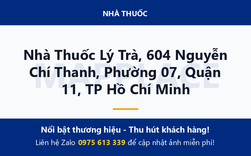 Nhà Thuốc Lý Trà, 604 Nguyễn Chí Thanh, Phường 07, Quận 11, TP Hồ Chí Minh