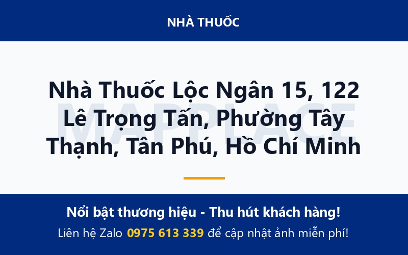Nhà Thuốc Lộc Ngân 15, 122 Lê Trọng Tấn, Phường Tây Thạnh, Tân Phú, Hồ Chí Minh