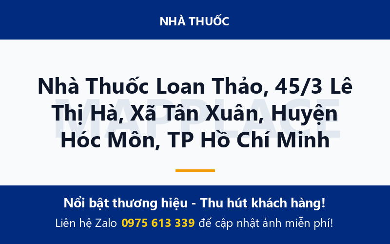 Nhà Thuốc Loan Thảo, 45/3 Lê Thị Hà, Xã Tân Xuân, Huyện Hóc Môn, TP Hồ Chí Minh