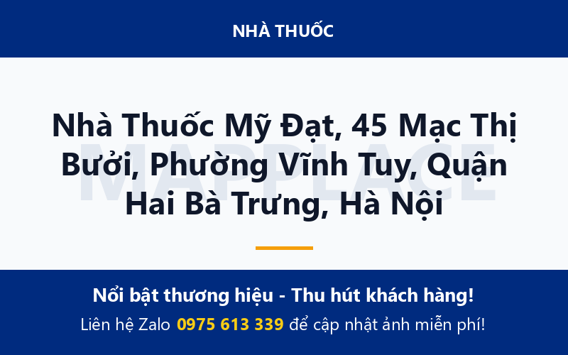 Nhà Thuốc Mỹ Đạt, 45 Mạc Thị Bưởi, Phường Vĩnh Tuy, Quận Hai Bà Trưng, Hà Nội