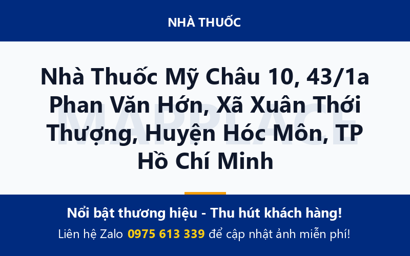 Nhà Thuốc Mỹ Châu 10, 43/1a Phan Văn Hớn, Xã Xuân Thới Thượng, Huyện Hóc Môn, TP Hồ Chí Minh