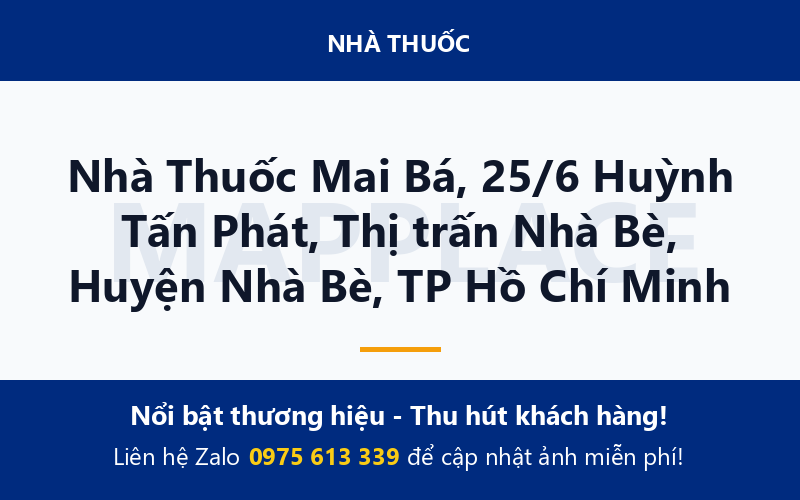 Nhà Thuốc Mai Bá, 25/6 Huỳnh Tấn Phát, Thị trấn Nhà Bè, Huyện Nhà Bè, TP Hồ Chí Minh