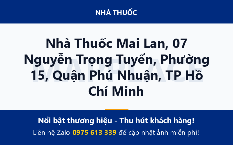 Nhà Thuốc Mai Lan, 07 Nguyễn Trọng Tuyển, Phường 15, Quận Phú Nhuận, TP Hồ Chí Minh