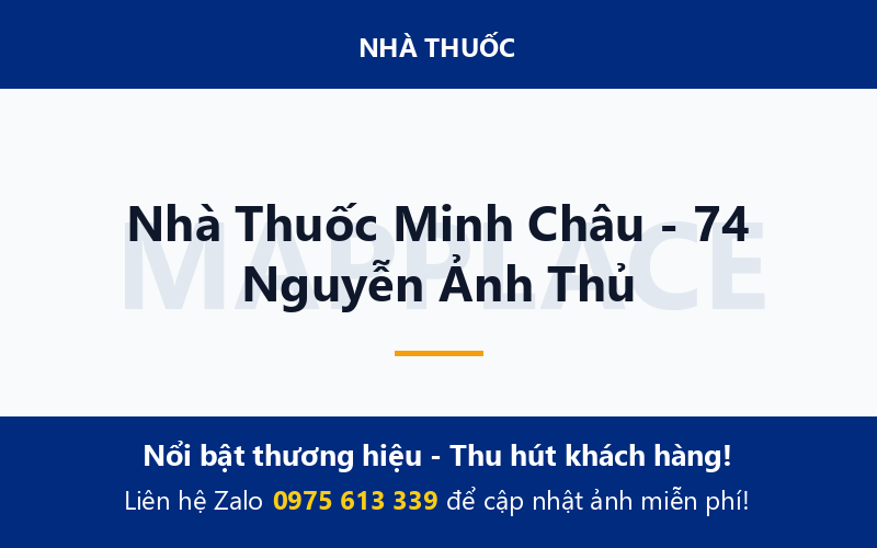 Nhà Thuốc Minh Châu - 74 Nguyễn Ảnh Thủ