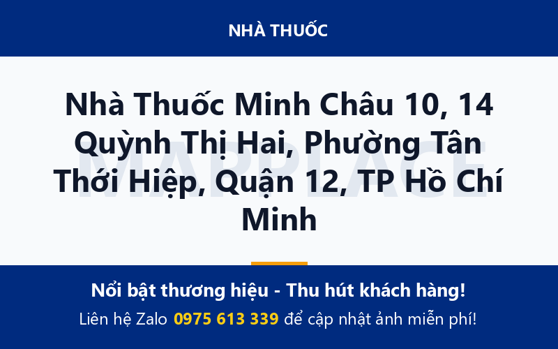 Nhà Thuốc Minh Châu 10, 14 Quỳnh Thị Hai, Phường Tân Thới Hiệp, Quận 12, TP Hồ Chí Minh