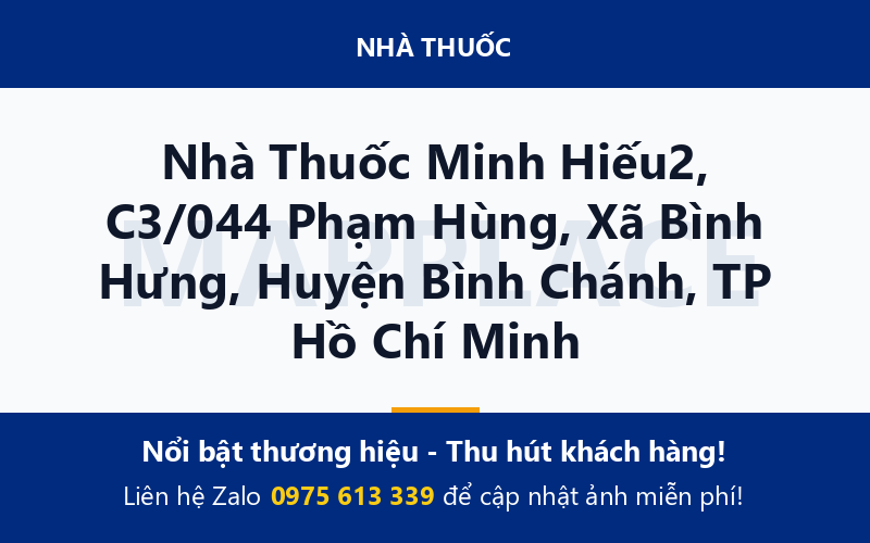 Nhà Thuốc Minh Hiếu2, C3/044 Phạm Hùng, Xã Bình Hưng, Huyện Bình Chánh, TP Hồ Chí Minh