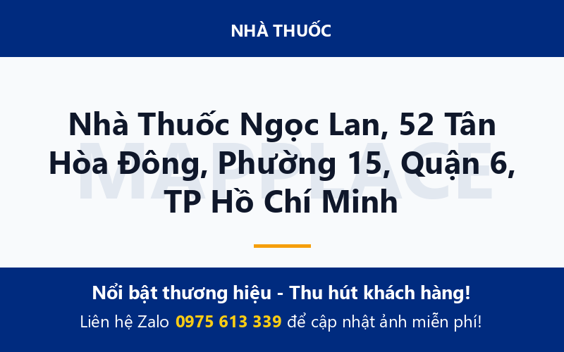 Nhà Thuốc Ngọc Lan, 52 Tân Hòa Đông, Phường 15, Quận 6, TP Hồ Chí Minh