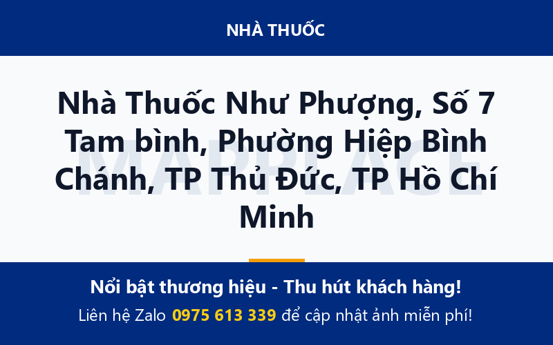 Nhà Thuốc Như Phượng, Số 7 Tam bình, Phường Hiệp Bình Chánh, TP Thủ Đức, TP Hồ Chí Minh