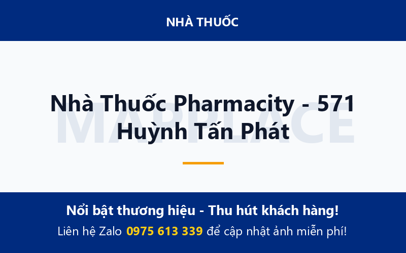 Nhà Thuốc Pharmacity - 571 Huỳnh Tấn Phát