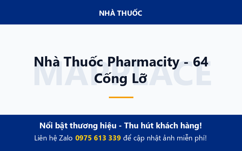 Nhà Thuốc Pharmacity - 64 Cống Lỡ