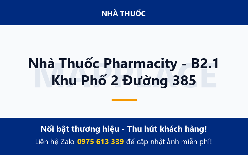 Nhà Thuốc Pharmacity - B2.1 Khu Phố 2 Đường 385