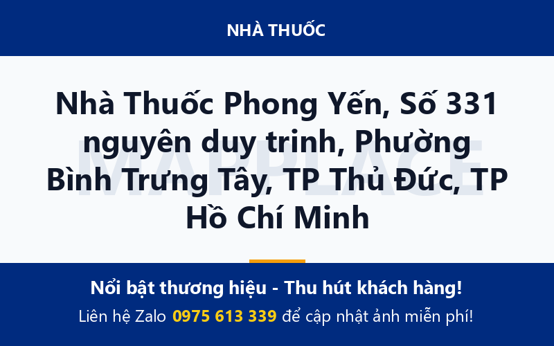 Nhà Thuốc Phong Yến, Số 331 nguyên duy trinh, Phường Bình Trưng Tây, TP Thủ Đức, TP Hồ Chí Minh