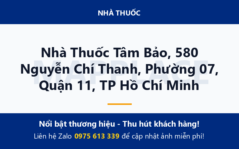 Nhà Thuốc Tâm Bảo, 580 Nguyễn Chí Thanh, Phường 07, Quận 11, TP Hồ Chí Minh