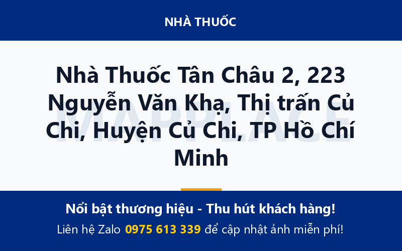 Nhà Thuốc Tân Châu 2, 223 Nguyễn Văn Khạ, Thị trấn Củ Chi, Huyện Củ Chi, TP Hồ Chí Minh