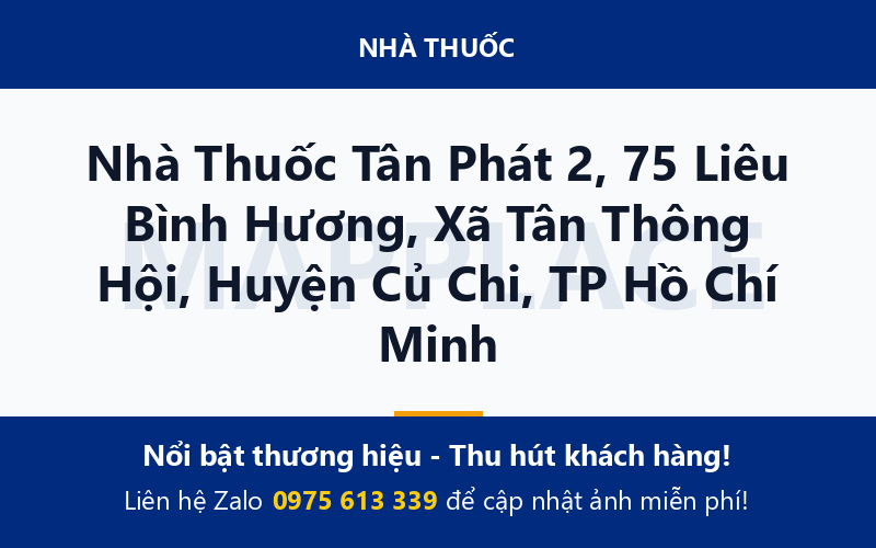 Nhà Thuốc Tân Phát 2, 75 Liêu Bình Hương, Xã Tân Thông Hội, Huyện Củ Chi, TP Hồ Chí Minh