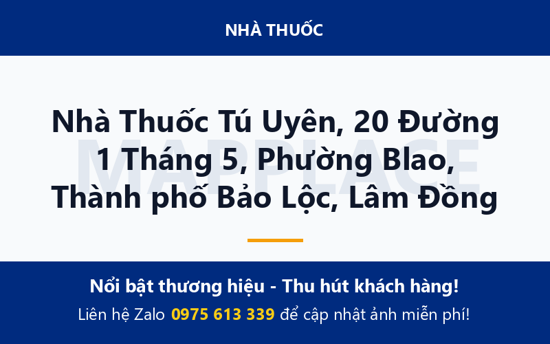 Nhà Thuốc Tú Uyên, 20 Đường 1 Tháng 5, Phường Blao, Thành phố Bảo Lộc, Lâm Đồng