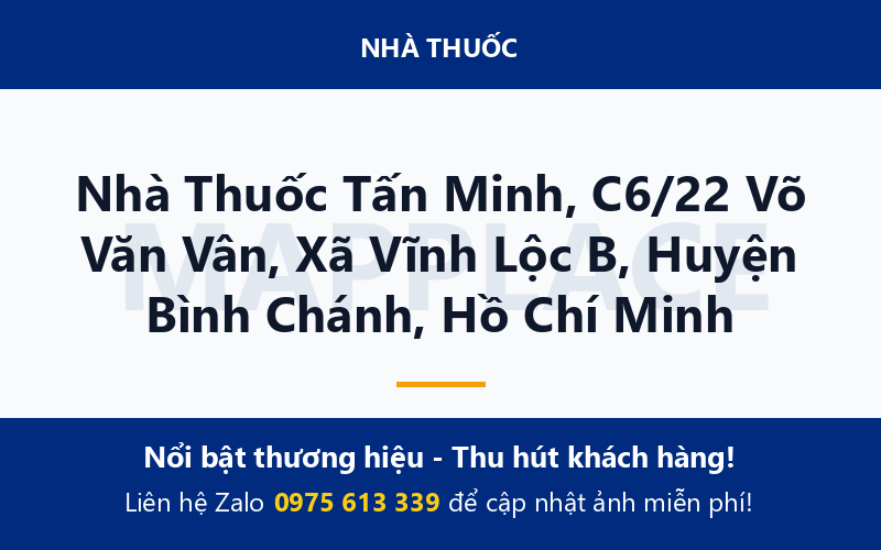 Nhà Thuốc Tấn Minh, C6/22 Võ Văn Vân, Xã Vĩnh Lộc B, Huyện Bình Chánh, Hồ Chí Minh