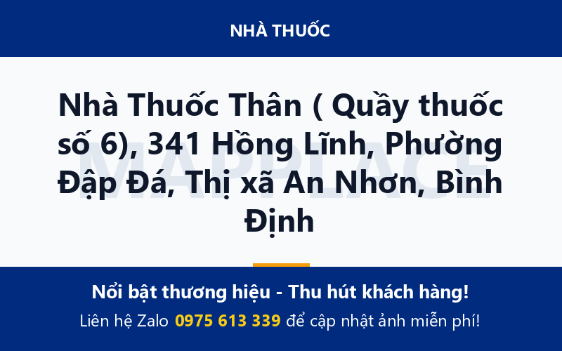Nhà Thuốc Thân ( Quầy thuốc số 6), 341 Hồng Lĩnh, Phường Đập Đá, Thị xã An Nhơn, Bình Định