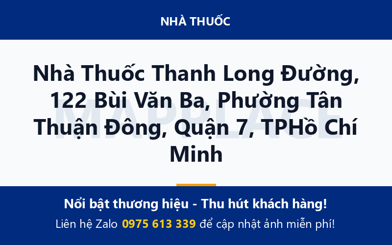 Nhà Thuốc Thanh Long Đường, 122 Bùi Văn Ba, Phường Tân Thuận Đông, Quận 7, TPHồ Chí Minh