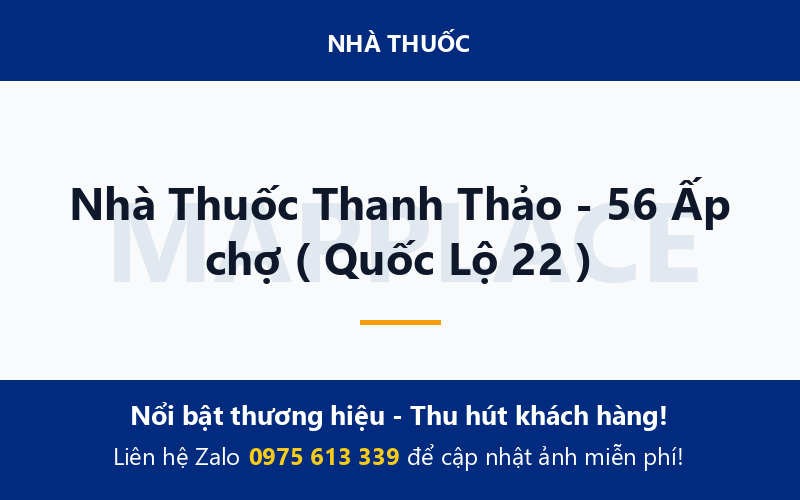Nhà Thuốc Thanh Thảo - 56 Ấp chợ ( Quốc Lộ 22 )