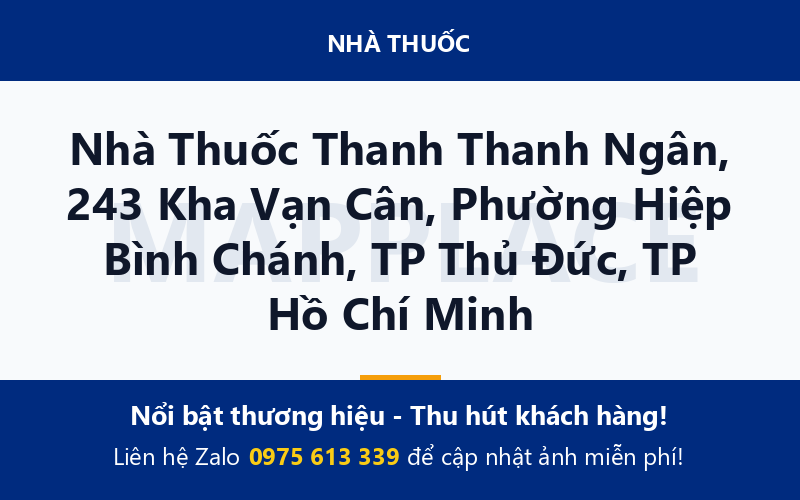Nhà Thuốc Thanh Thanh Ngân, 243 Kha Vạn Cân, Phường Hiệp Bình Chánh, TP Thủ Đức, TP Hồ Chí Minh
