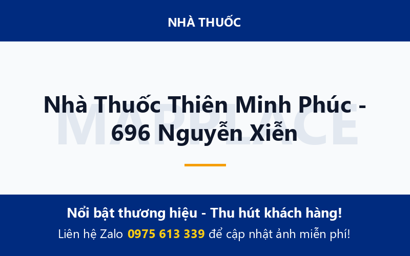 Nhà Thuốc Thiên Minh Phúc - 696 Nguyễn Xiễn