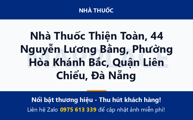 Nhà Thuốc Thiện Toàn, 44 Nguyễn Lương Bằng, Phường Hòa Khánh Bắc, Quận Liên Chiểu, Đà Nẵng