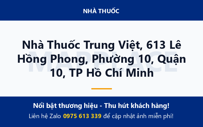 Nhà Thuốc Trung Việt, 613 Lê Hồng Phong, Phường 10, Quận 10, TP Hồ Chí Minh