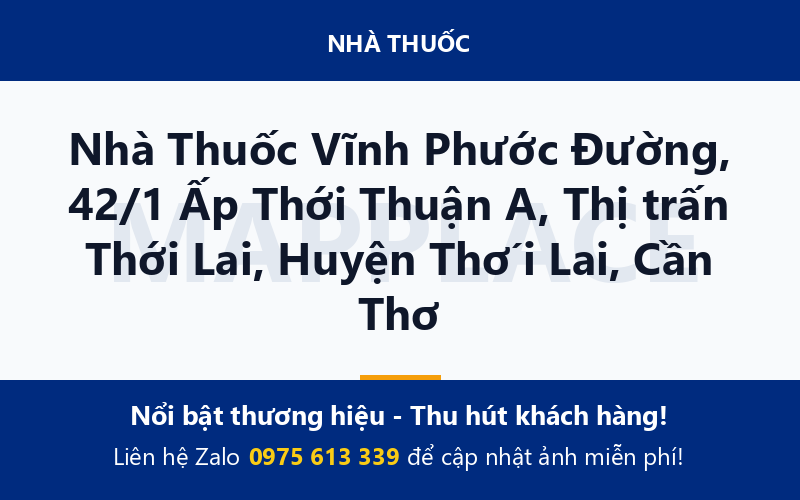 Nhà Thuốc Vĩnh Phước Đường, 42/1 Ấp Thới Thuận A, Thị trấn Thới Lai, Huyện Thới Lai, Cần Thơ