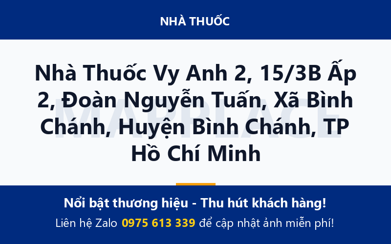 Nhà Thuốc Vy Anh 2, 15/3B Ấp 2, Đoàn Nguyễn Tuấn, Xã Bình Chánh, Huyện Bình Chánh, TP Hồ Chí Minh