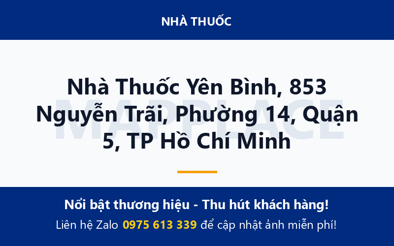 Nhà Thuốc Yên Bình, 853 Nguyễn Trãi, Phường 14, Quận 5, TP Hồ Chí Minh
