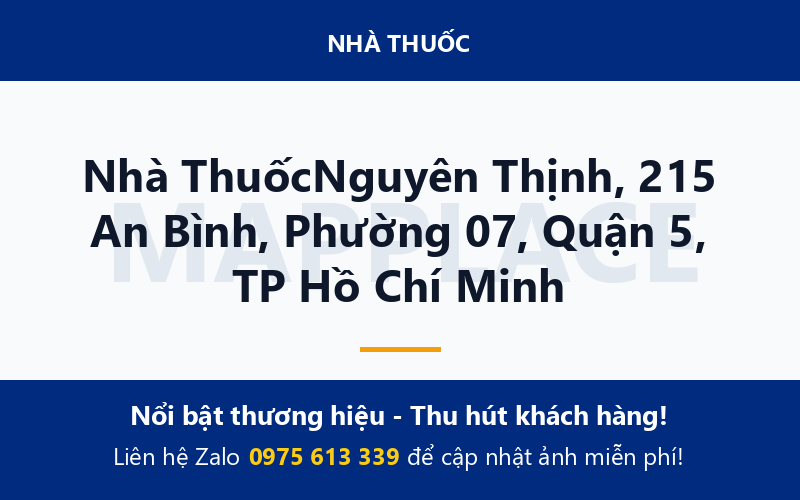 Nhà ThuốcNguyên Thịnh, 215 An Bình, Phường 07, Quận 5, TP Hồ Chí Minh