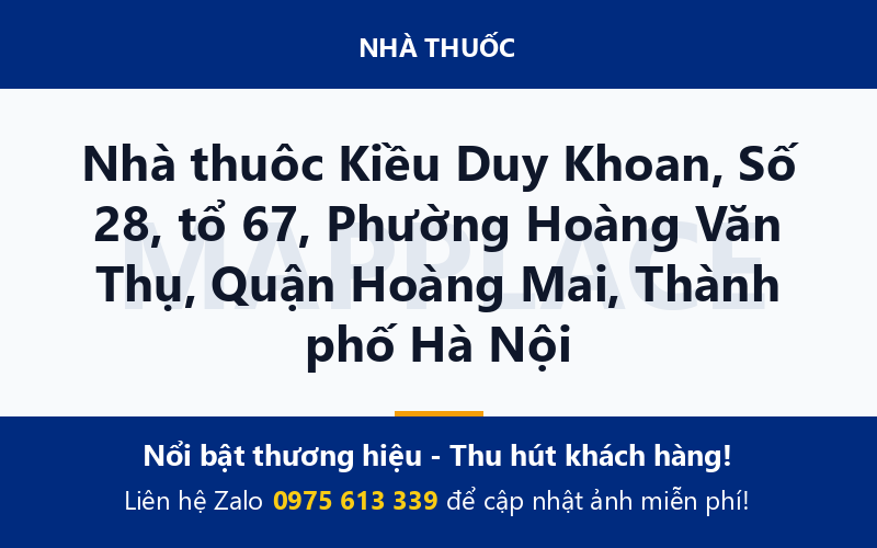 Nhà thuôc Kiều Duy Khoan, Số 28, tổ 67, Phường Hoàng Văn Thụ, Quận Hoàng Mai, Thành phố Hà Nội