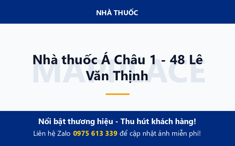 Nhà thuốc Á Châu 1 - 48 Lê Văn Thịnh
