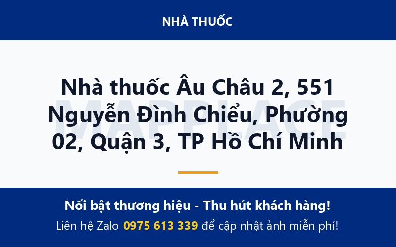 Nhà thuốc Âu Châu 2, 551 Nguyễn Đình Chiểu, Phường 02, Quận 3, TP Hồ Chí Minh